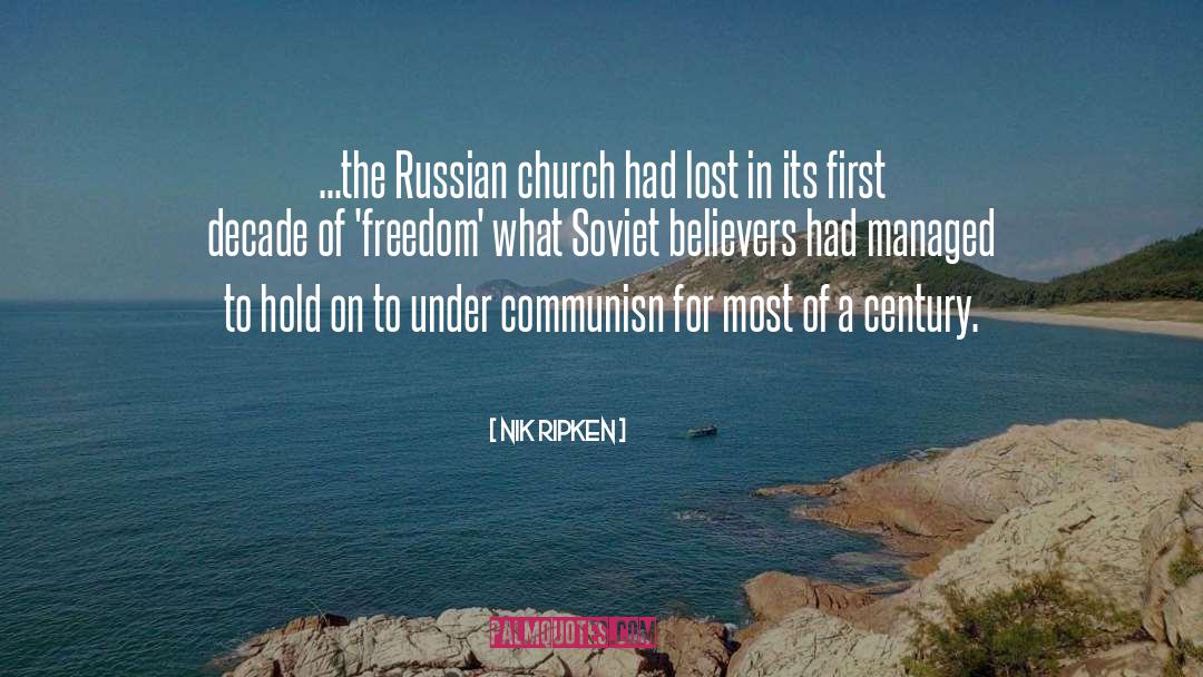 Nik Ripken Quotes: ...the Russian church had lost