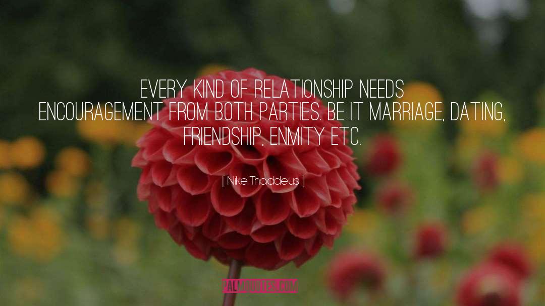 Nike Thaddeus Quotes: Every kind of relationship needs