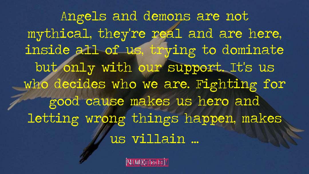 Nikhil Kushwaha Quotes: Angels and demons are not
