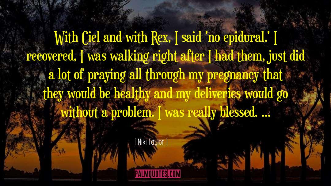 Niki Taylor Quotes: With Ciel and with Rex,