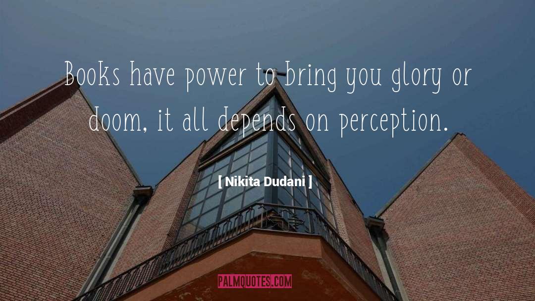 Nikita Dudani Quotes: Books have power to bring