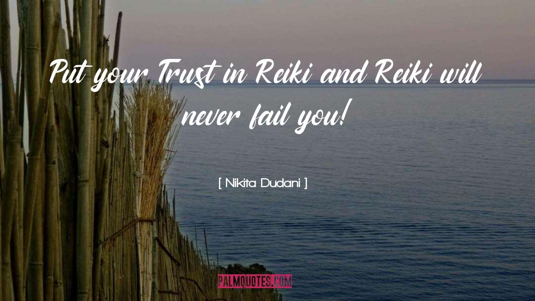 Nikita Dudani Quotes: Put your Trust in Reiki