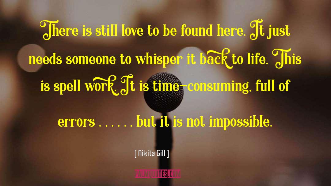 Nikita Gill Quotes: There is still love to