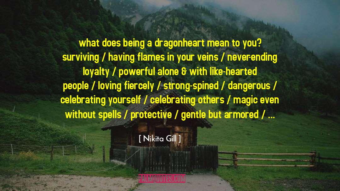 Nikita Gill Quotes: what does being a dragonheart