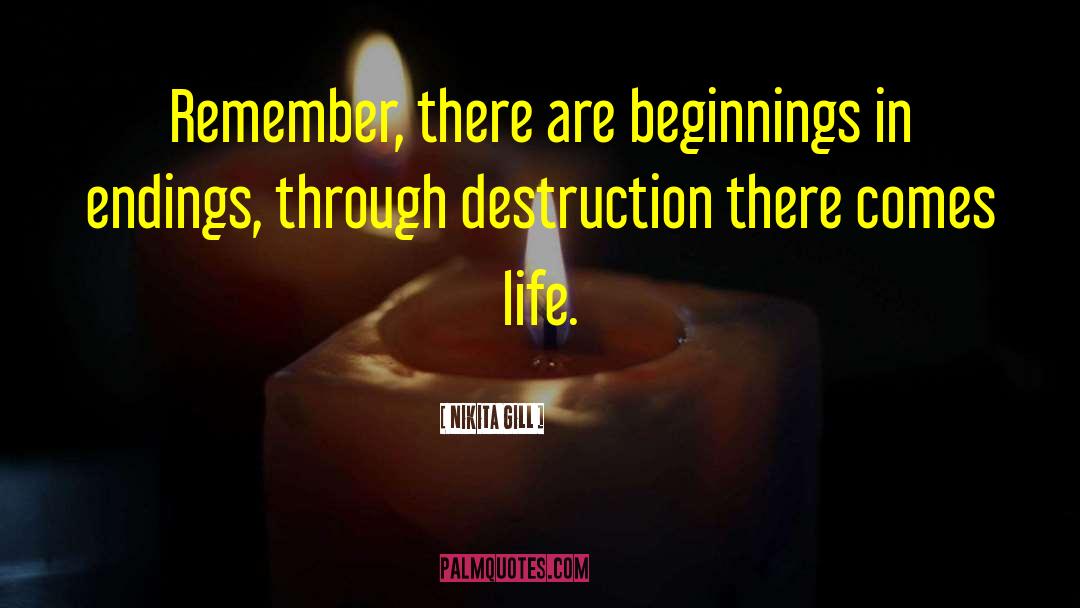 Nikita Gill Quotes: Remember, there are beginnings in