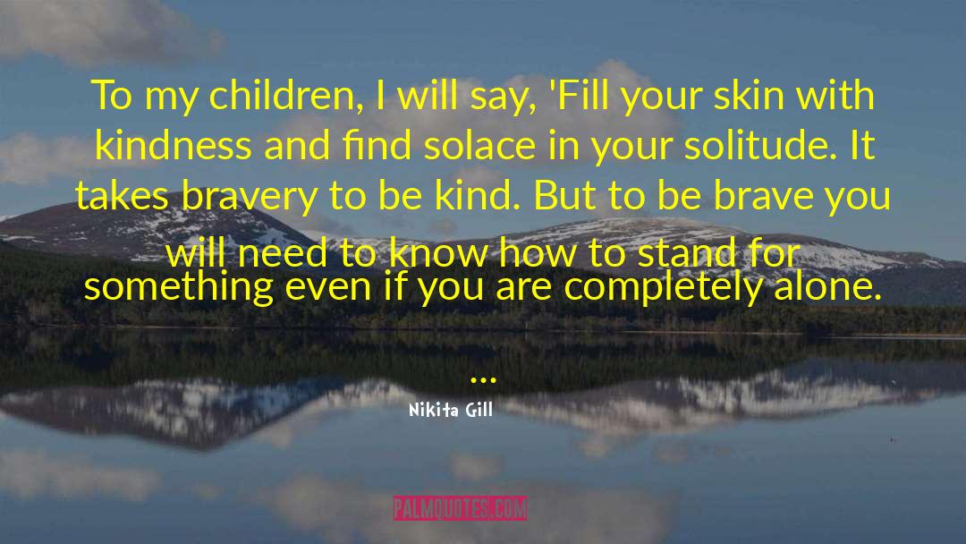 Nikita Gill Quotes: To my children, I will