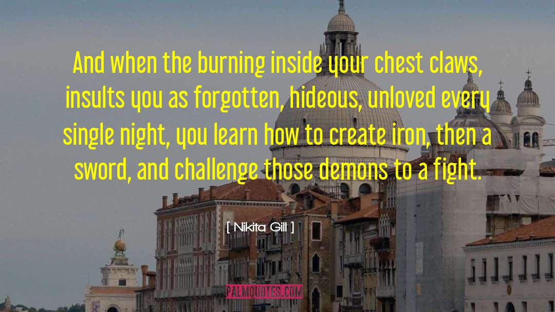 Nikita Gill Quotes: And when the burning inside