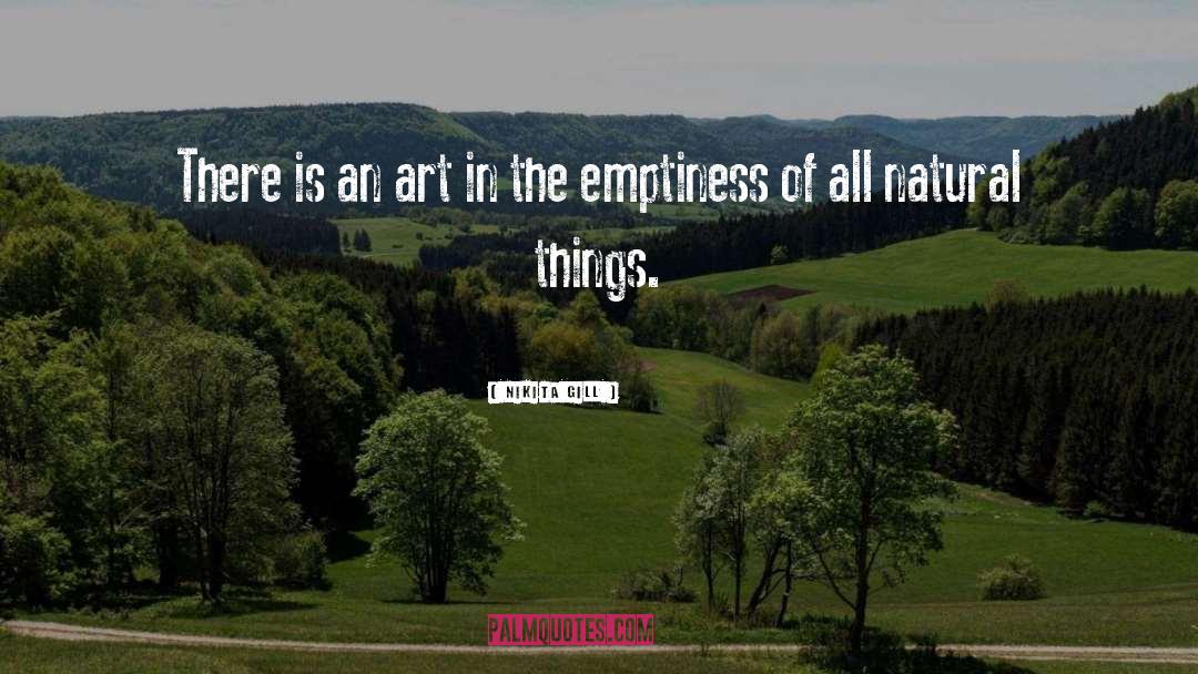 Nikita Gill Quotes: There is an art in