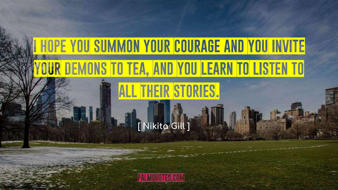 Nikita Gill Quotes: I hope you summon your