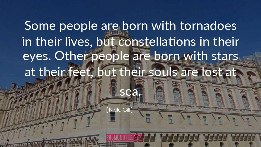 Nikita Gill Quotes: Some people are born with