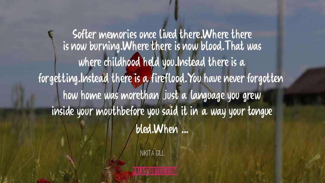 Nikita Gill Quotes: Softer memories once lived there.<br