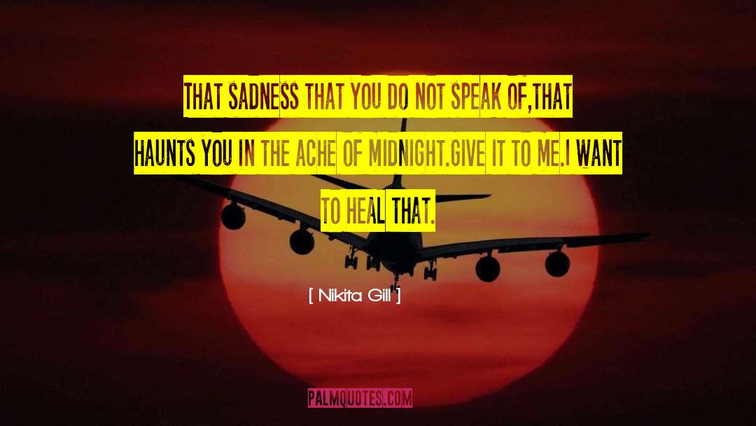 Nikita Gill Quotes: That sadness that you do