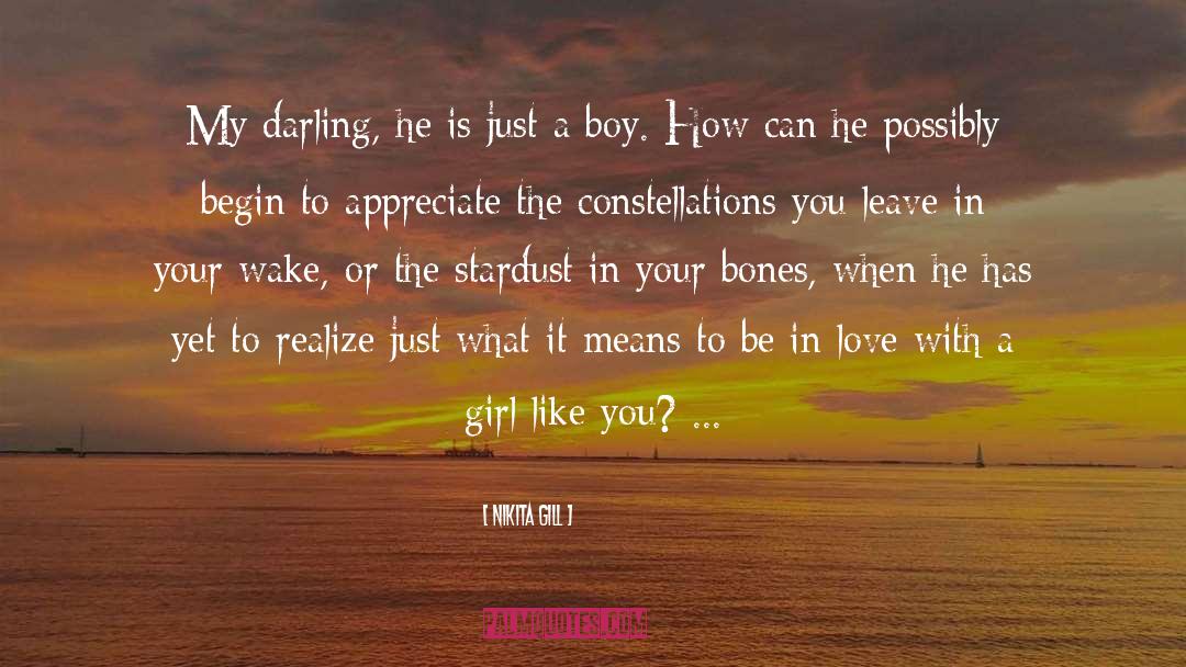 Nikita Gill Quotes: My darling, he is just