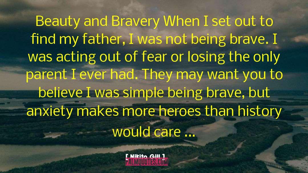 Nikita Gill Quotes: Beauty and Bravery <br />When