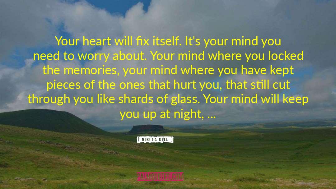 Nikita Gill Quotes: Your heart will fix itself.