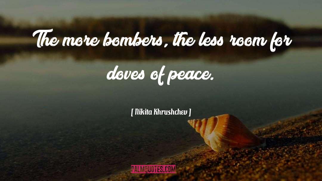 Nikita Khrushchev Quotes: The more bombers, the less