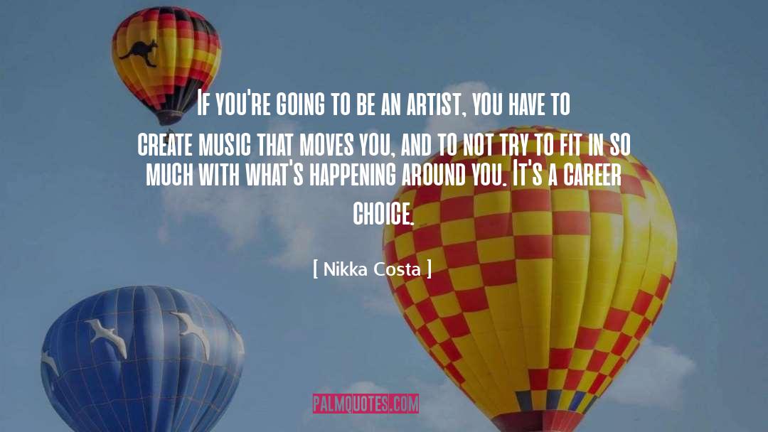 Nikka Costa Quotes: If you're going to be