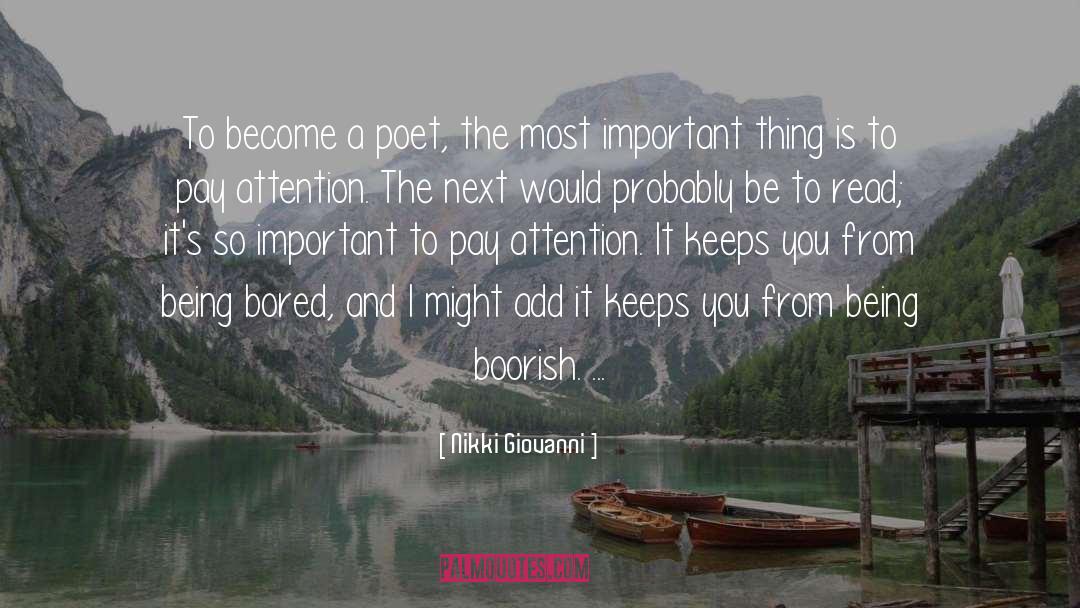 Nikki Giovanni Quotes: To become a poet, the