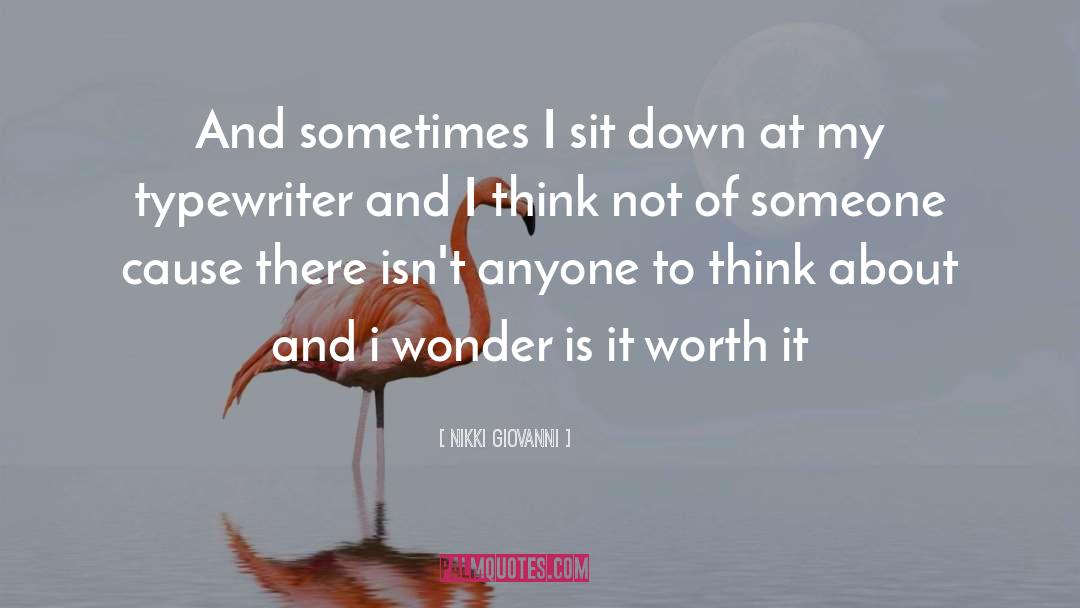 Nikki Giovanni Quotes: And sometimes I sit down