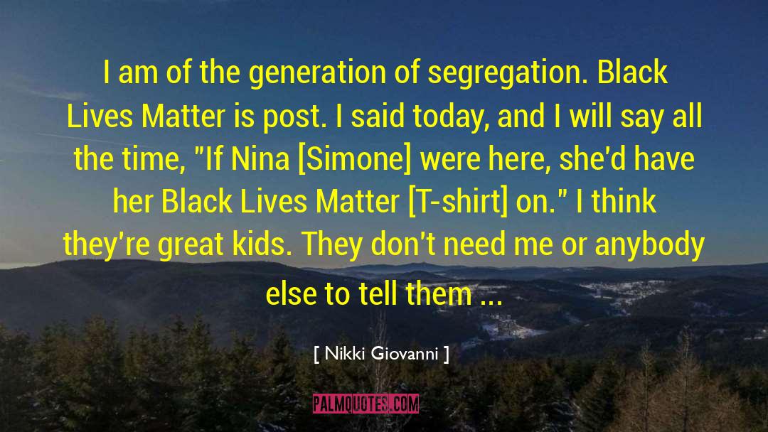 Nikki Giovanni Quotes: I am of the generation