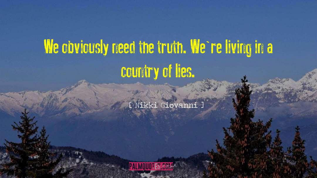 Nikki Giovanni Quotes: We obviously need the truth.