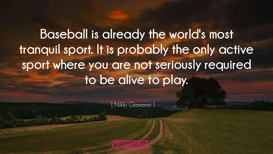 Nikki Giovanni Quotes: Baseball is already the world's
