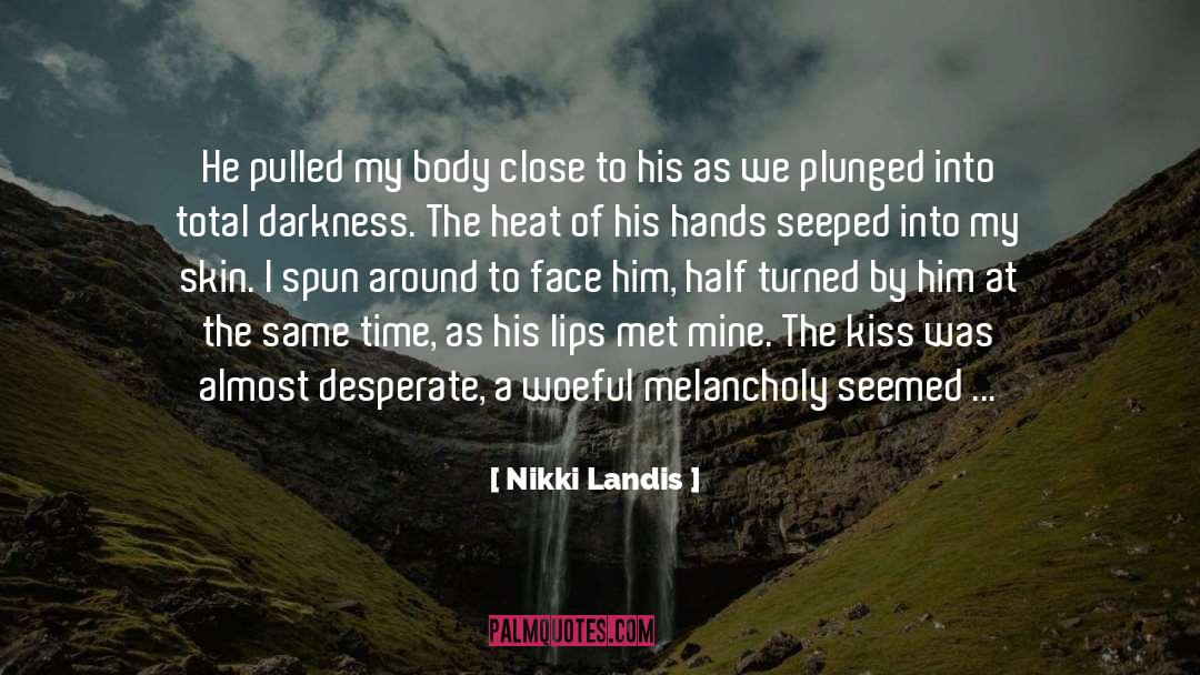 Nikki Landis Quotes: He pulled my body close