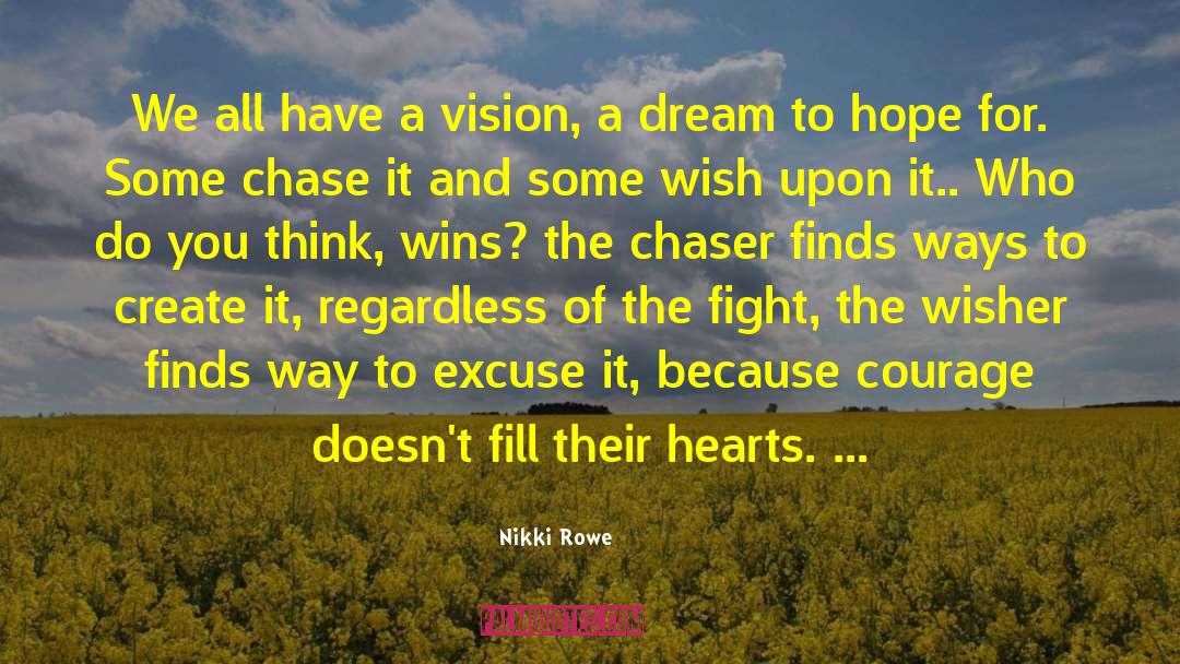 Nikki Rowe Quotes: We all have a vision,