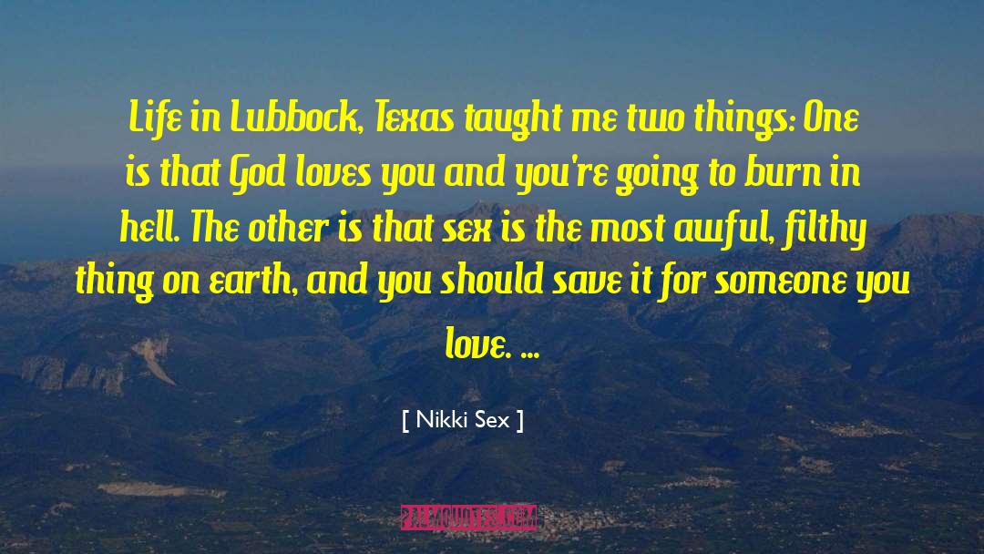 Nikki Sex Quotes: Life in Lubbock, Texas taught