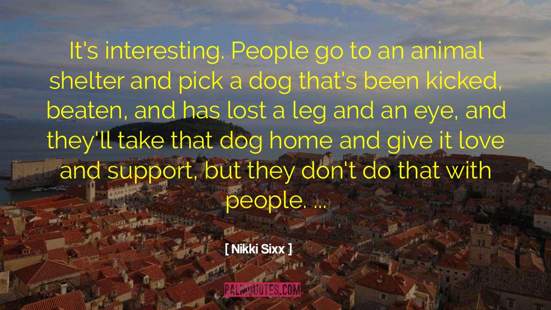 Nikki Sixx Quotes: It's interesting. People go to