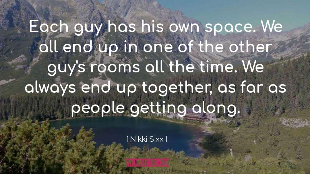 Nikki Sixx Quotes: Each guy has his own