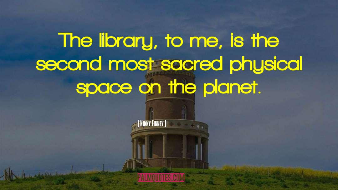 Nikky Finney Quotes: The library, to me, is