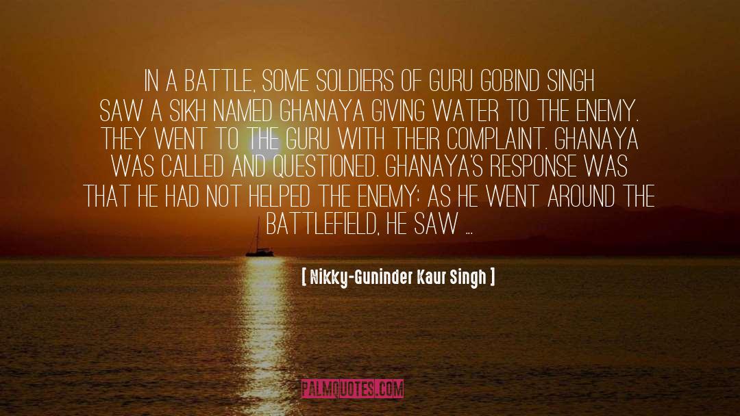 Nikky-Guninder Kaur Singh Quotes: In a battle, some soldiers