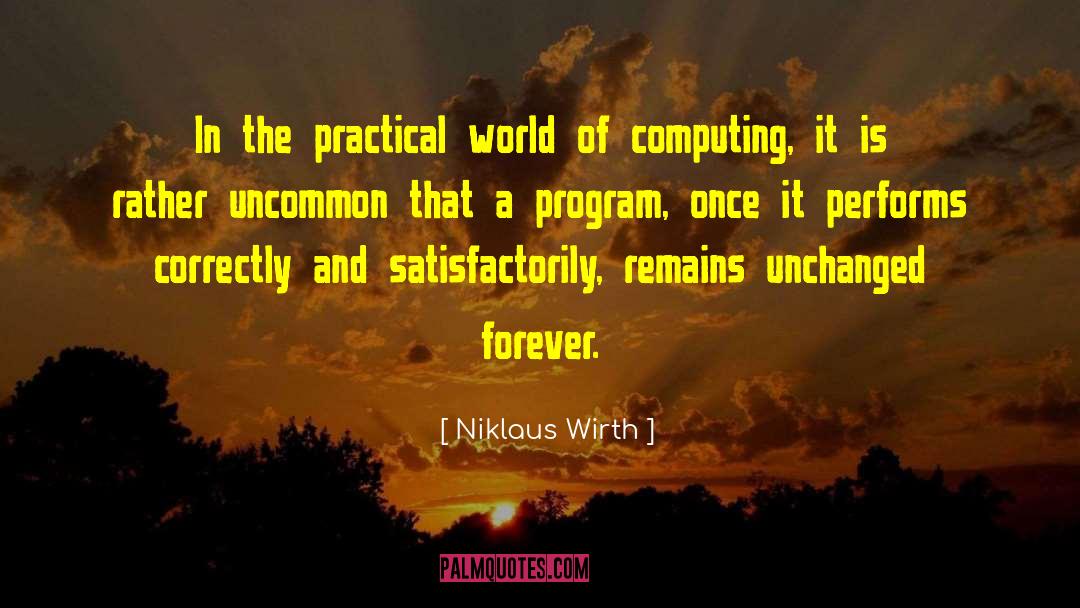 Niklaus Wirth Quotes: In the practical world of
