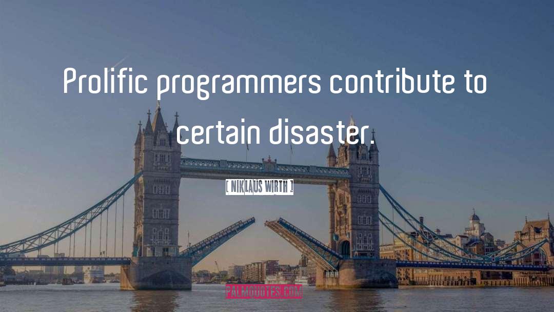 Niklaus Wirth Quotes: Prolific programmers contribute to certain