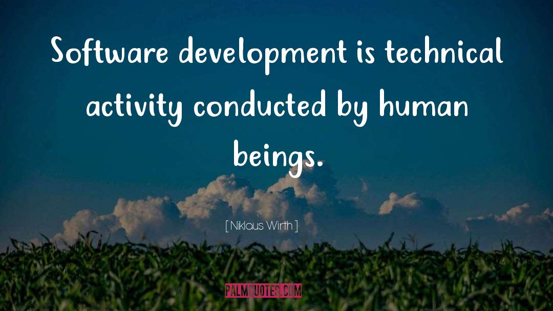 Niklaus Wirth Quotes: Software development is technical activity