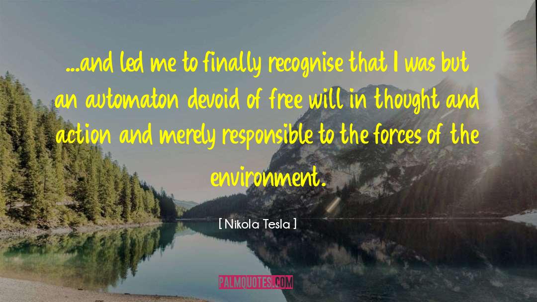Nikola Tesla Quotes: ...and led me to finally