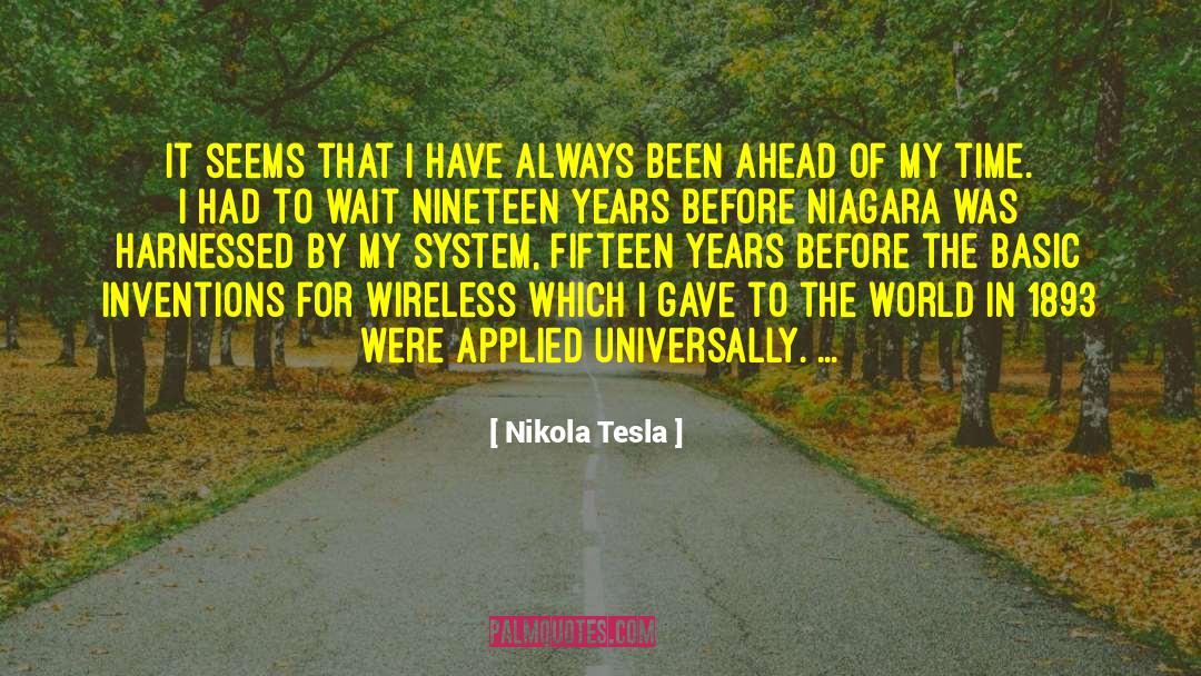 Nikola Tesla Quotes: It seems that I have