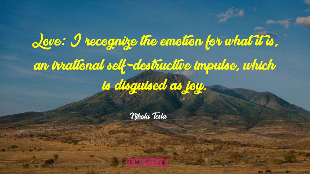 Nikola Tesla Quotes: Love: I recognize the emotion