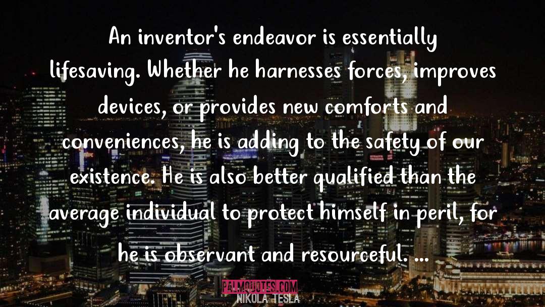 Nikola Tesla Quotes: An inventor's endeavor is essentially