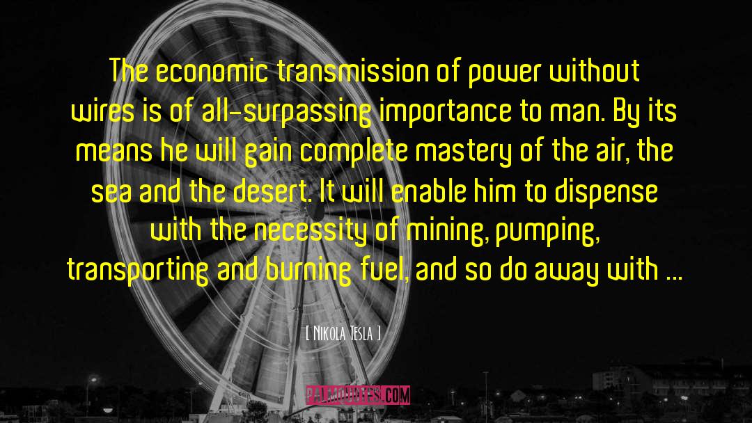Nikola Tesla Quotes: The economic transmission of power