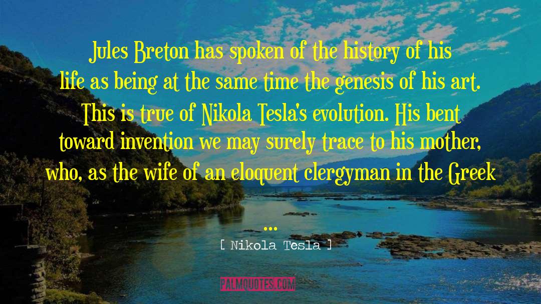 Nikola Tesla Quotes: Jules Breton has spoken of