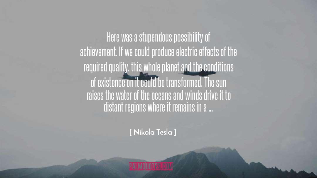 Nikola Tesla Quotes: Here was a stupendous possibility