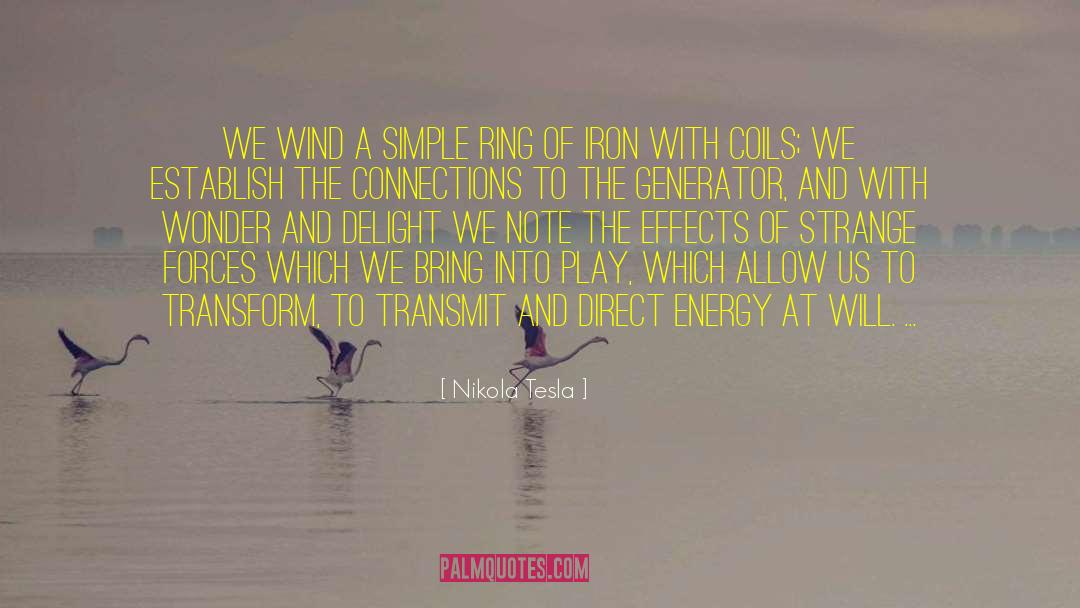 Nikola Tesla Quotes: We wind a simple ring