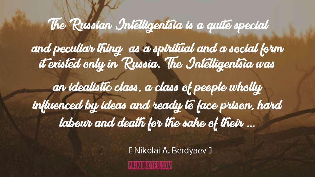 Nikolai A. Berdyaev Quotes: The Russian Intelligentsia is a