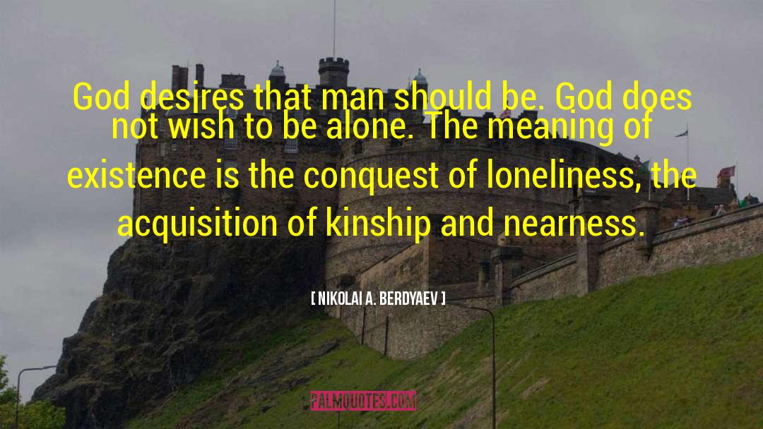 Nikolai A. Berdyaev Quotes: God desires that man should
