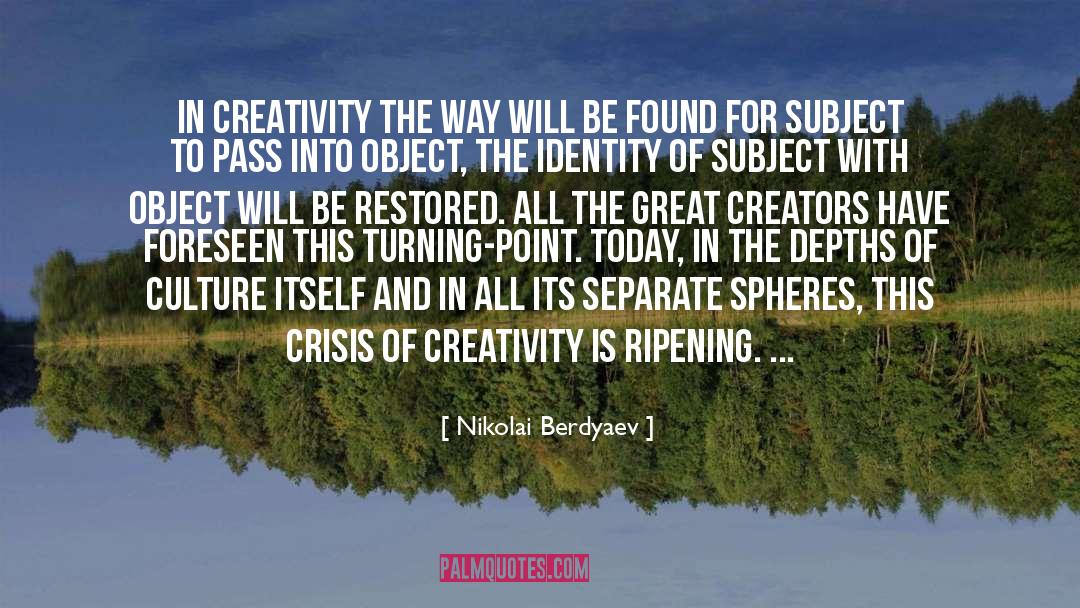 Nikolai Berdyaev Quotes: In creativity the way will