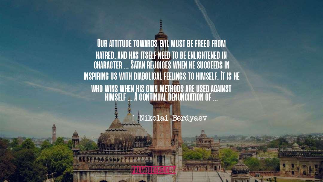 Nikolai Berdyaev Quotes: Our attitude towards evil must