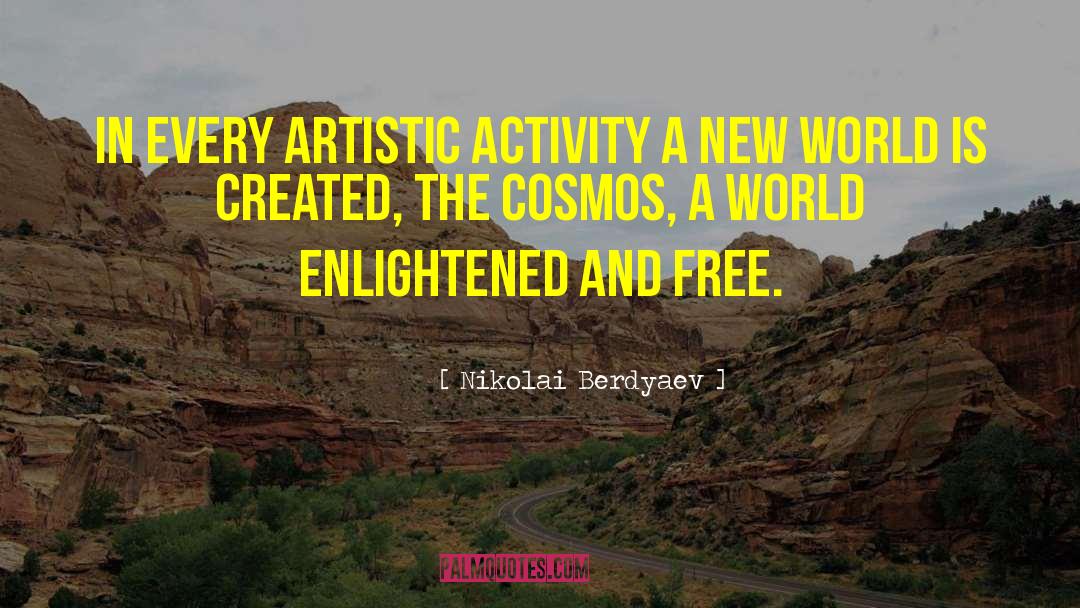 Nikolai Berdyaev Quotes: In every artistic activity a