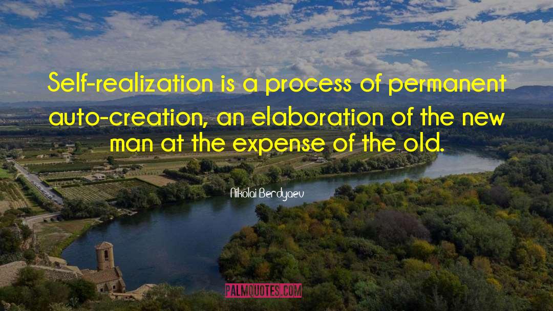 Nikolai Berdyaev Quotes: Self-realization is a process of